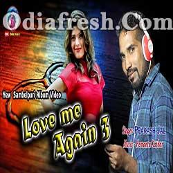 Love Me Again- 3 - New Sambalpuri Song (Prakash Jal)